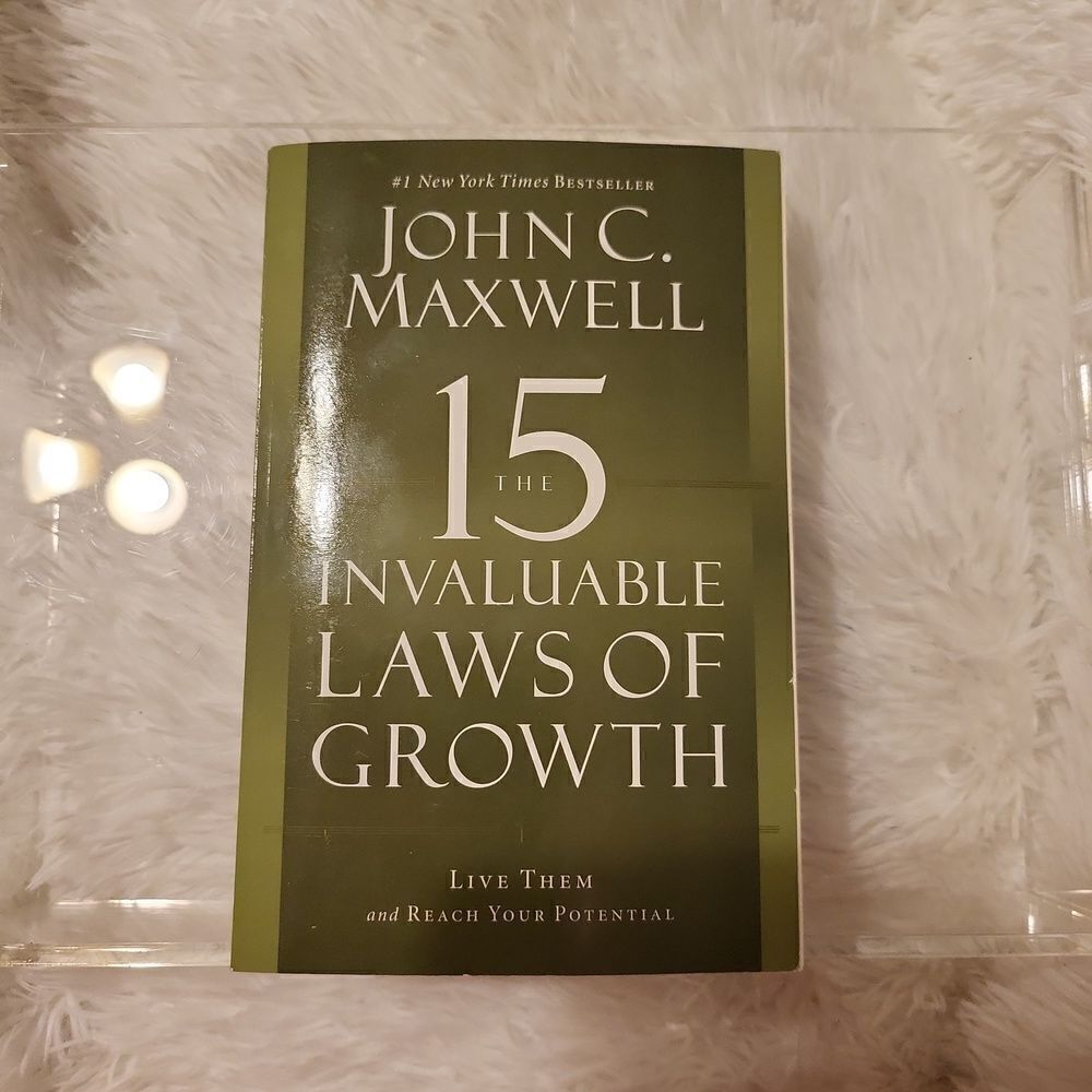 John c. Maxwell THE 15 INVALUABLE βLAWS OFβGROWTH
